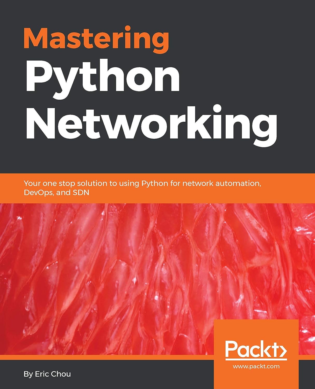 Mastering Python Networking, First Edition by Eric Chou